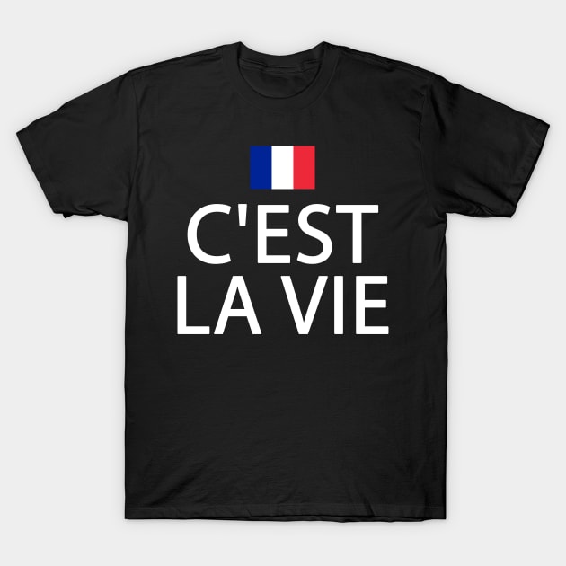 Funny French Flag - France Ancestry - C'est La Vie T-Shirt by TeeUniverse